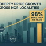 NCR Real Estate This Locality Sees 98% Price Surge in 5 Years, Outpacing Noida, Gurgaon, and Dwarka