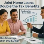 Why Pay More Tax Than You Have To? Joint Home Loans Offer Double the Tax Benefits, Double the Advantage