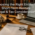 Choosing the Right Entity for Short-Term Rentals Legal & Tax Considerations