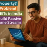 No Property? No Problem! Use REITs in India to Build Passive Income Streams