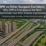 SPR vs Other Gurgaon Corridors Why SPR Is Emerging as the Next Real Estate Hub After Dwarka Expressway